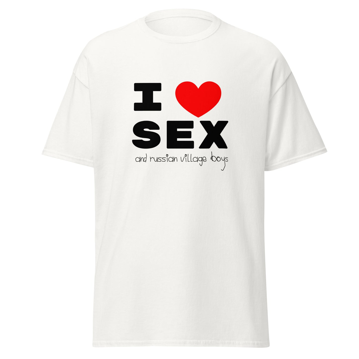 I love sex and russian village boys T-shirt